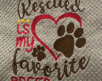 Rescued is my Favorite Breed, Embroidered Kitchen Towel