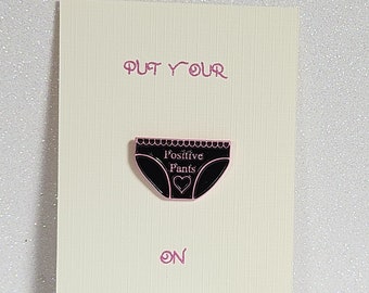 Put Your Positive Pants On Black And Pink Enamel Badge On Gift Card Self Love Divorce Break Up Friendship Positivity Positive Affirmation