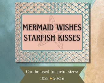 May include: A printable digital download with a pink background and a starfish graphic. The text reads "Mermaid Wishes Starfish Kisses". The text below the graphic says "Can be used for print sizes: 10x8 20x16" and "Fabled Functions".