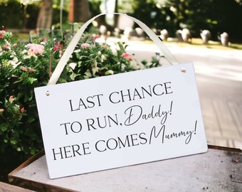 Last Chance To Run Daddy Here Comes Mummy - Funny Bridesmaid Flowergirl Page Boy Wedding Plaque Sign