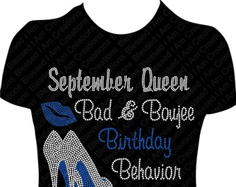 September Queen Rhinestone Birthday Shirt: Bad & Boujee