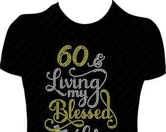 60th Birthday Rhinestone Shirt: Living My Blessed Life