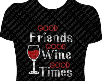 Good Friends Wine Times Rhinestone Shirt - Party Bling Tee