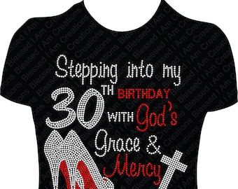 30th Birthday Rhinestone Shirt: God's Grace & Mercy