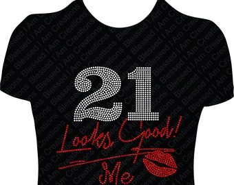 21st Birthday Rhinestone Shirt: "Looks Good On Me" Women's Tee