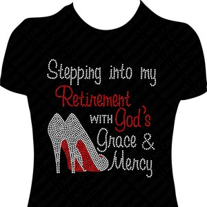 Retirement Rhinestone Shirt: God&#39;s Grace & Mercy Bling Tee