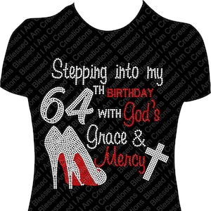 Stepping into my 64th Birthday With God&#39;s Grace and Mercy Rhinestone Shirt Bling Shirt 64th birthday Shirt 64th Rhinestone Shirt