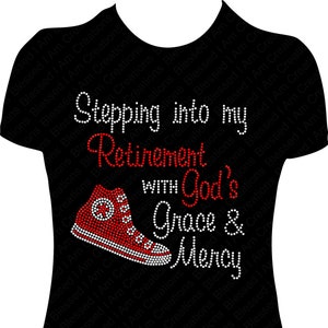 Stepping into my Retirement With God&#39;s Grace and Mercy Converse Rhinestone Shirt, Retirement Bling Shirt