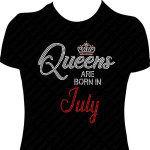 Queens Are Born In July Rhinestone Shirt: Birthday Bling