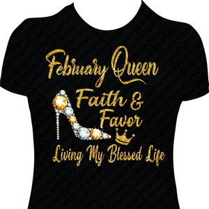 February Queen Birthday Shirt Gold Bling February Birthday Faith and ...