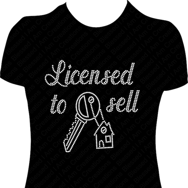 Licensed To Sell Real Estate Rhinestone Shirt, Real Estate Bling Shirt, Real Estate Rhinestone Bling Shirt