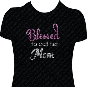 Blessed to call her Mom Rhinestone Shirt