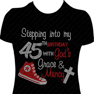 Stepping into my 45th Birthday with God&#39;s Grace and Mercy Converse Rhinestone Shirt, 45 Bling Shirt, Rhinestone Birthday Shirt