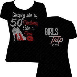 Stepping into my 50th Birthday Like a Boss Girls Trip Rhinestone Shirt, Bling Shirt,