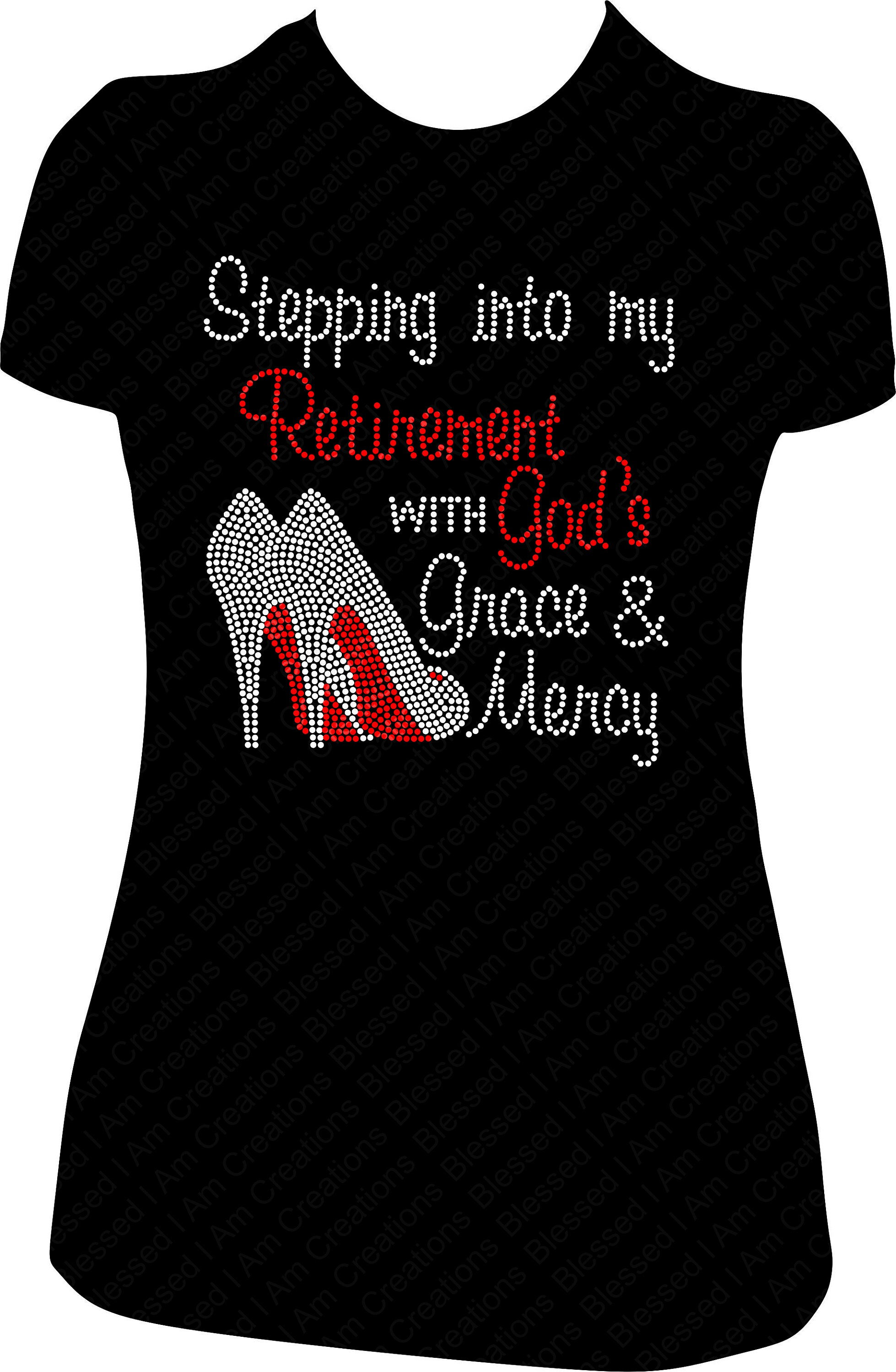 Stepping into my Retirement with God's Grace and Mercy Rhinestone Shirt, Retirement Bling Shirt