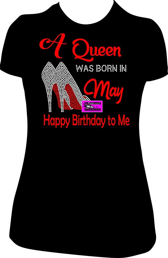 May Queen T-Shirt Happy Birthday To Me May Queen T-Shirt Happy Birthday To Me