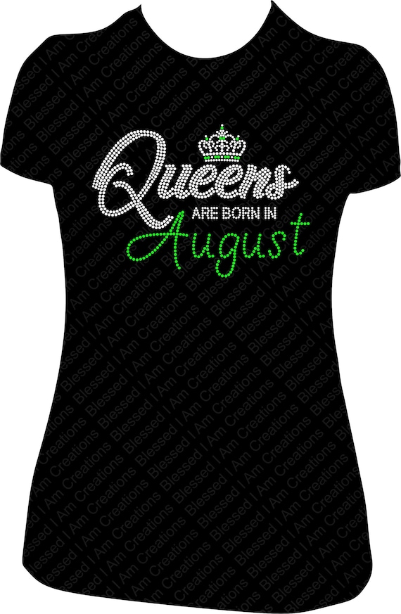 Queens Born in August Rhinestone Shirt - Birthday Bling Tee