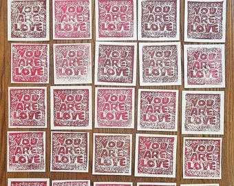 YOU ARE LOVE -- 4x4" unframed linocuts, hand printed to order