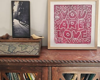 YOU ARE LOVE -- Framed linocut, 14x14 inches, #680