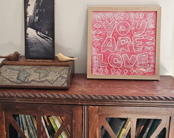 YOU ARE LOVE-- Framed linocut, 12x12 inches, #679