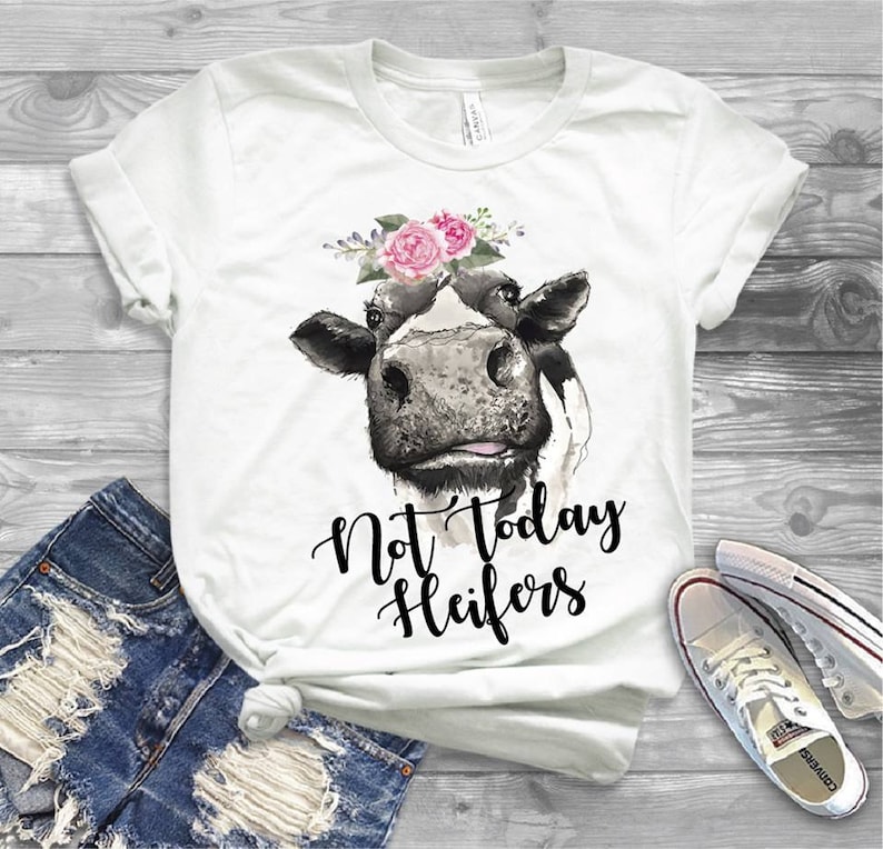 Heifer Sublimation Not Today Sublimation transfer Cow | Etsy