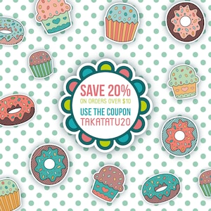 May include: A colorful graphic design with a green polka dot background. The design features cupcakes and donuts with sprinkles. A large circle with a white background and a teal border reads "SAVE 20% ON ORDERS OVER $10 USE THE COUPON TAKATATU20".