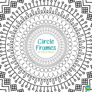 May include: A black and white illustration of 30 different circle frames. The frames are made up of various lines, dots, and swirls. The text "Circle Frames" and "30 Digital Images" is in the centre of the image.