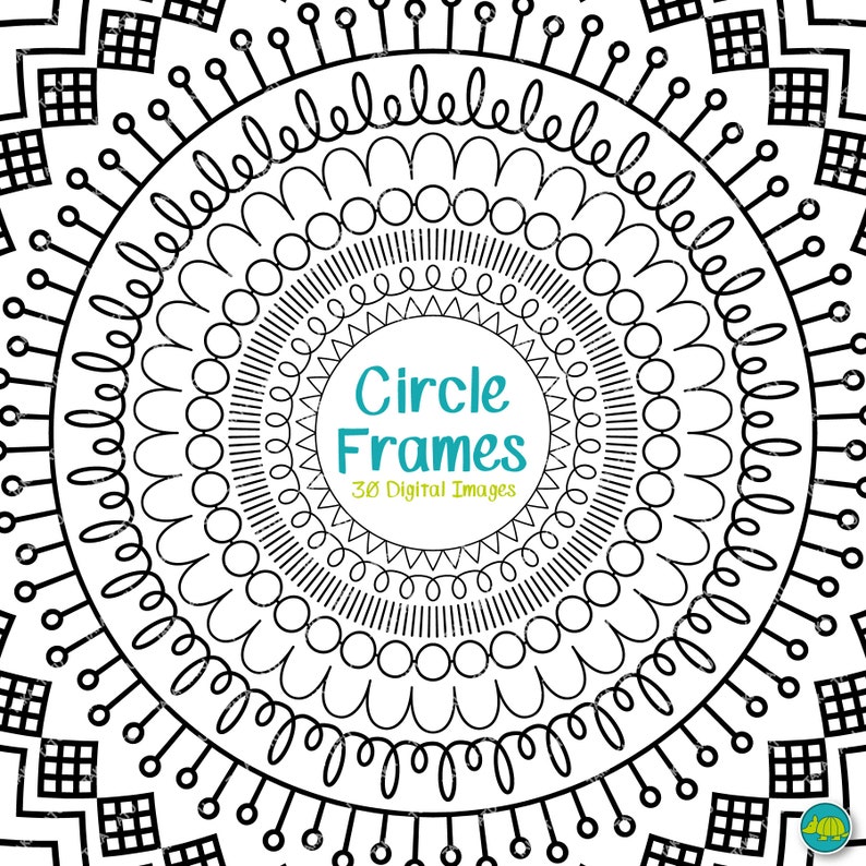 May include: A black and white illustration of 30 different circle frames. The frames are made up of various lines, dots, and swirls. The text "Circle Frames" and "30 Digital Images" is in the center of the image.