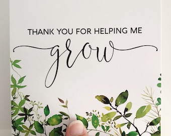 Thank You For Helping Me Grow Card