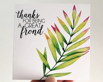 Thanks for Being a Great ‘Frond’ Mini Card