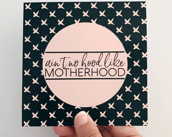 Ain't No Hood Like Motherhood Card