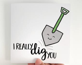 I Really Dig You Card
