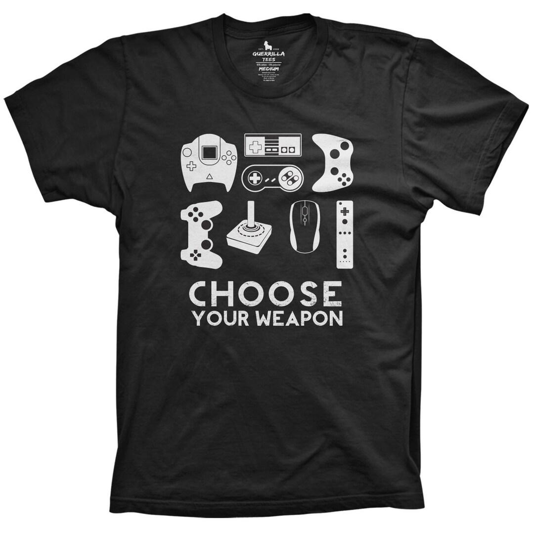 Choose Your Weapon Gamer Shirt Video Game Funny Nerdy Gaming - Etsy