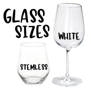 May include: Two wine glasses, one with a stem and one stemless. The stemmed glass is labelled "White" and the stemless glass is labelled "Stemless".