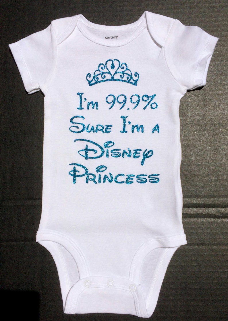 I/'m 99/% Sure I/'m A Disney Princess Newborn Baby Bodysuits