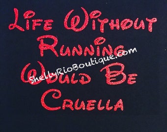 Cruella Iron On, Life Without Running Would Be Cruella