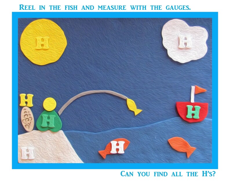 May include: A blue background with a yellow sun, a white cloud, a green man with a fishing rod, a red boat, and five orange fish. The image has the text "REEL IN THE FISH AND MEASURE WITH THE GAUGES." and "CAN YOU FIND ALL THE H'S?"  The image has the letter "H" repeated throughout the image.