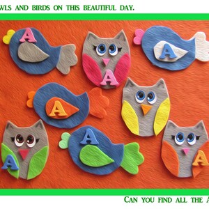 May include: A colorful felt craft activity with owls and birds. Each animal has a letter A on it. The text "OWLS AND BIRDS ON THIS BEAUTIFUL DAY." and "CAN YOU FIND ALL THE A'S?" is included in the image.
