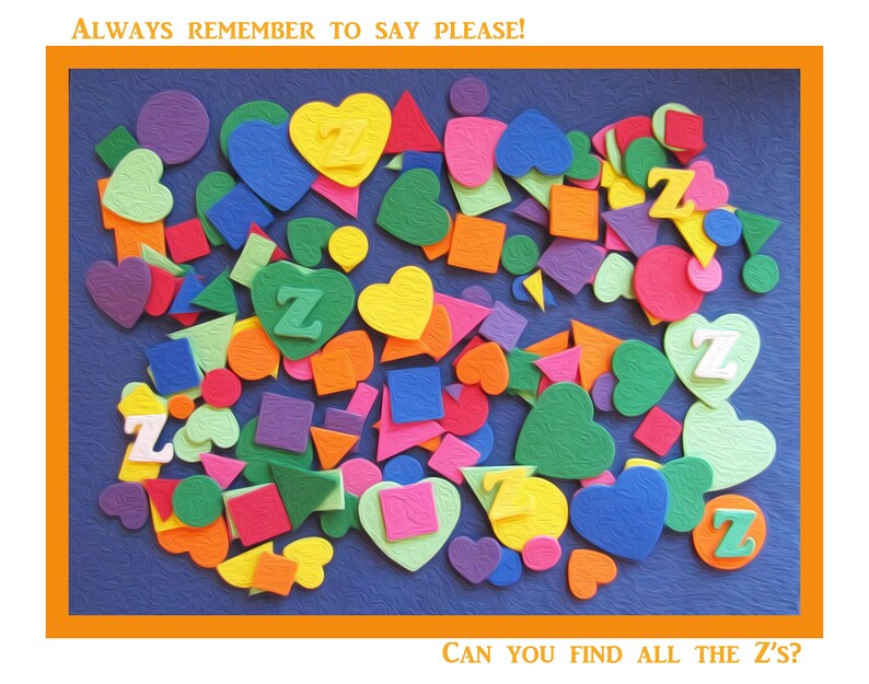 May include: A blue background with a variety of colorful shapes and letters. The letters are all the letter 'Z' in orange. The shapes are hearts, squares, triangles, and circles. The text 'ALWAYS REMEMBER TO SAY PLEASE!' is at the top of the image. The text 'CAN YOU FIND ALL THE Z'S?' is at the bottom of the image.