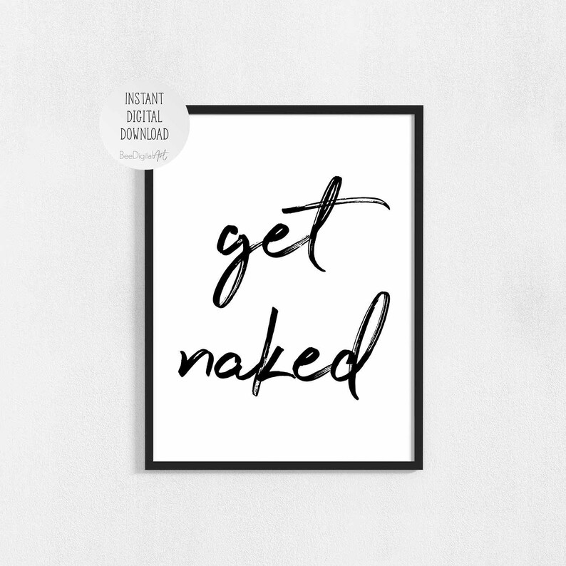 GET NAKED Inspirational Quote Typography Bed Wall Art Print Poster A4 A3 A2 A1