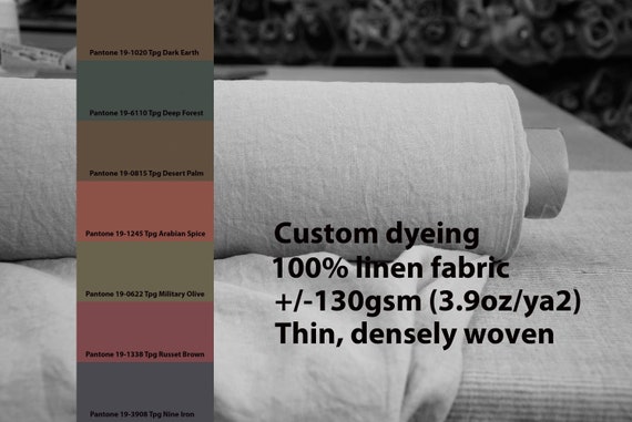 CUSTOM DYEING 100% linen fabric AURA 130gsm (3.80oz/yd2). Thin lightweight densely plainly woven. Pantone dark earthy colors pallette No 29.