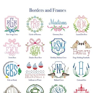 Peut inclure: Un tableau présentant différents styles de bordures et de cadres pour monogrammes. Le tableau comprend 15 styles différents, chacun avec un design et un nom uniques. Les styles incluent : Bow Swag Crest, Circle of Flowers, Greenery Bow, Laurel Dot Bow, Sweet Bow, Shadow Rose Bow, Birthday Balloon Crest, Dogs Holding Footballs, Fish on Hook, Sailboats in Water, Mallard Crest, Colonial Dot, Circle Dot, Greek Circle, Laurel Wreath, Pagoda, Ames, Belvedere, et Formal.