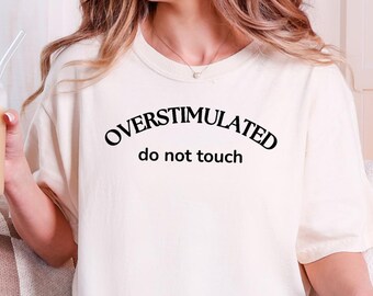 Touched Out Mom Shirt - Do Not Touch Tee - Overstimulated Mom Shirt
