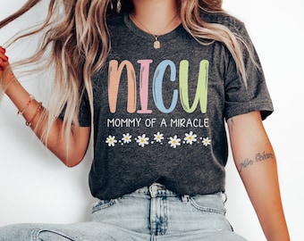 NICU Mommy of a Miracle Baby Shirt, NICU Mama Tee, Cute Gift for Nicu Mother, Gift for Micropreemie Mom, Neonatal ICU Mom, Nicu Grad Tshirt