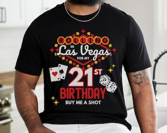 Rolling in Las Vegas for My 21st Birthday Shirt, Las Vegas Birthday T-Shirt, Buy Me a Shot Shirt, 21st Birthday Tee, Vegas Birthday Party