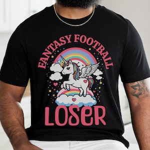 Funny Fantasy Football Loser Shirt, Fantasy Football Shirt, Fantasy Loser Tee, Unicorn Football Shirt, Funny Last Place Shirt, Fantasy Draft