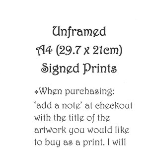 May include: Unframed prints available in A4 size (29.7 x 21 cm).  When purchasing, add a note at checkout with the title of the artwork you would like to buy as a print. The seller will confirm this with you.