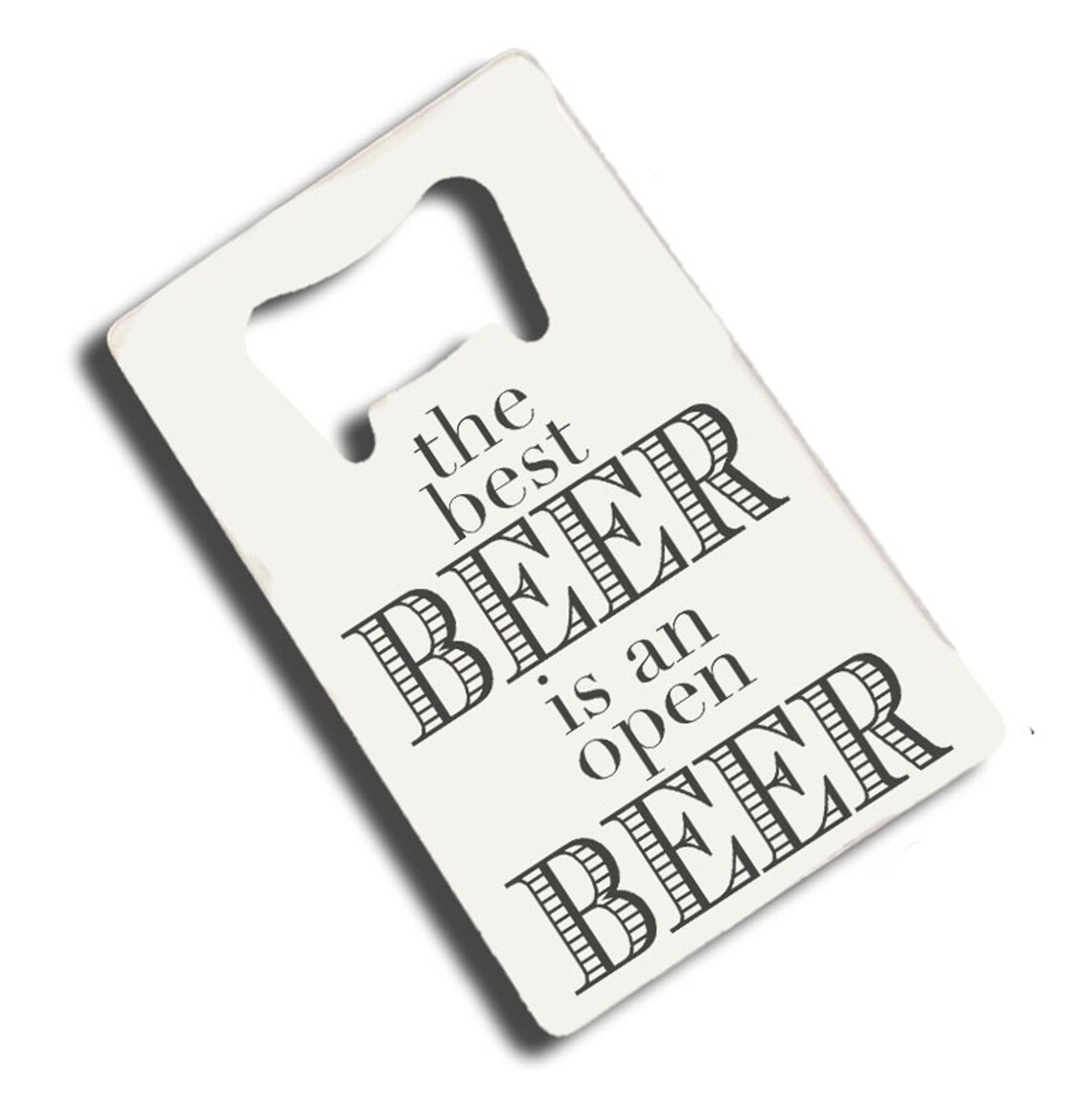 Bottle Opener the Best Beer is an Open Beer Quote White Credit Etsy