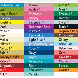 May include: A color chart featuring three columns of text labels with corresponding color blocks. The list includes names such as Caribbean Blue, Leaf, Jungle Green, Charcoal, Sunshine, Sand, White, Ivory, Vanilla, Yellow, Daffodil, Gold, Holiday Gold, Melon, Burgundy, Red, Pink, Mauve, Azalea, Primrose, Beauty, Lavender, Dubonnet Rose, Purple, Periwinkle, Light Blue, Williamsburg Blue, Royal, Navy, Aqua, Turquoise, Teal, Sea Green, Celadon, Citrus, Mint, Emerald, Hunter, Silver, Black, Tropical Orange, Chocolate, Celery, Baby Blue, Baby Pink, Coral, Lava Red, Orchid, Spruce, and Orange.
