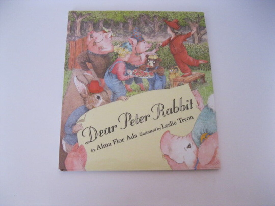 Dear Peter Rabbit, by Alma Flor Ada, Illustrated by Leslie Tryon ...